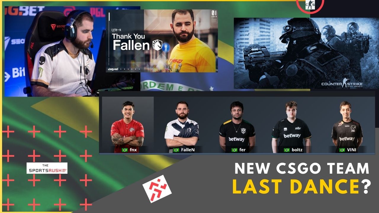 Fallen creates anew all Brazillian CSGO Team Last Dance