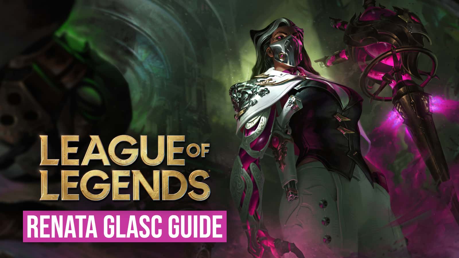 Ultimate Renata Glasc guide: Bedste League of Legends runer, byggerier, tips og tricks