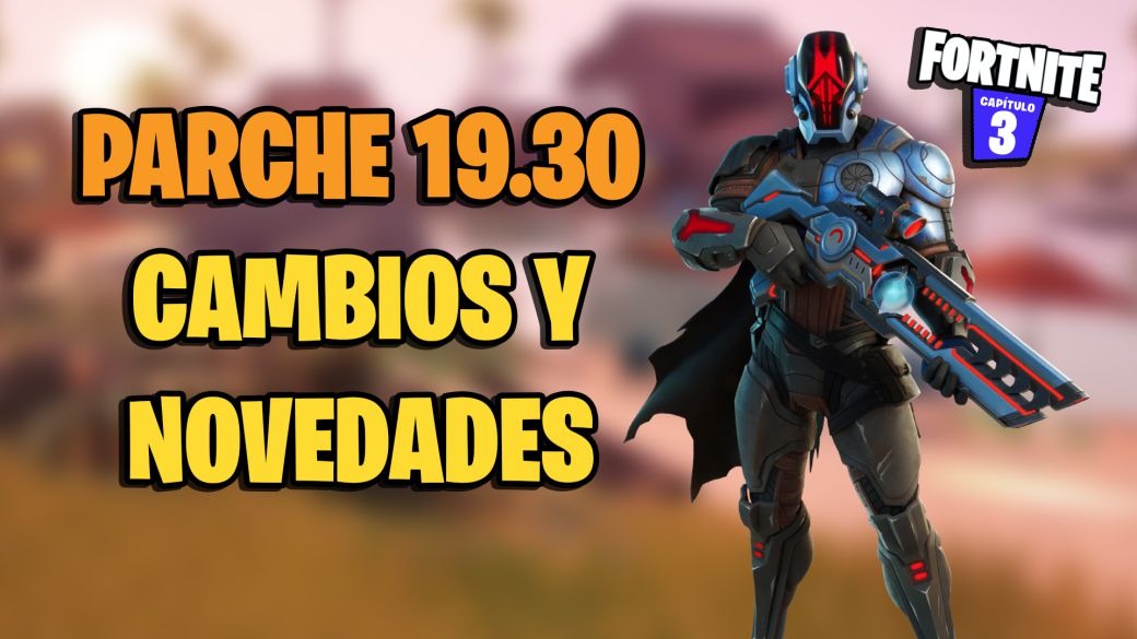 Fortnite Patch 19.30: ændringer og nyheder