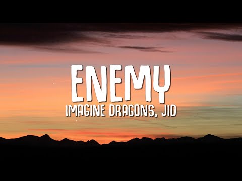 Imagine Dragons, JID - Enemy (Sangtekst)