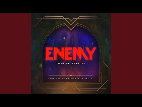 Enemy (Fra serien Arcane League of Legends)