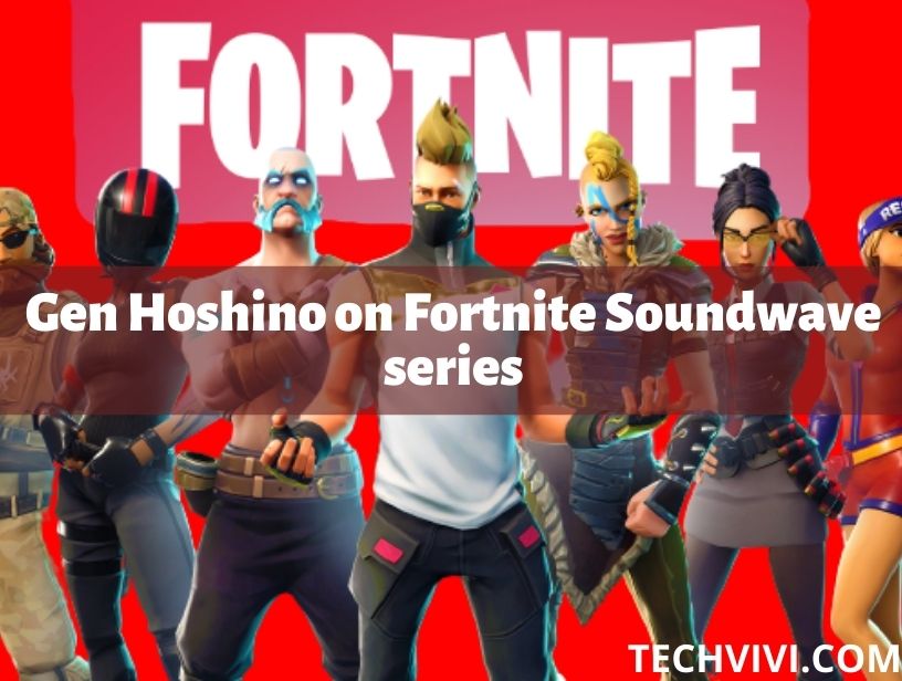 Gen Hoshino kommer til Fortnite Soundwave-serien