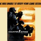 CSGO VAC Was Unable To Verify Your Game Session 2022, How To Fix VAC Was Unable To Verify Your Game Session In CSGO?