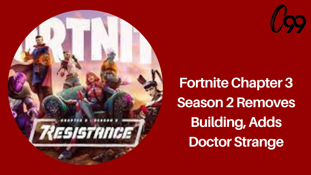 Fortnite Kapitel 3 Sæson 2 fjerner bygning, tilføjer Doctor Strange: Få flere opdateringer om det!