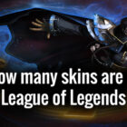 Hvor mange skins er der i League of Legends