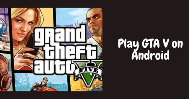 Play GTA V on Android