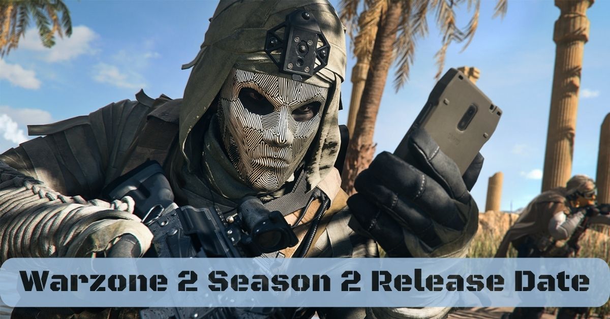 Warzone 2 Sæson 2 Udgivelsesdato: Afsløring af fremtiden for Battle Royale!