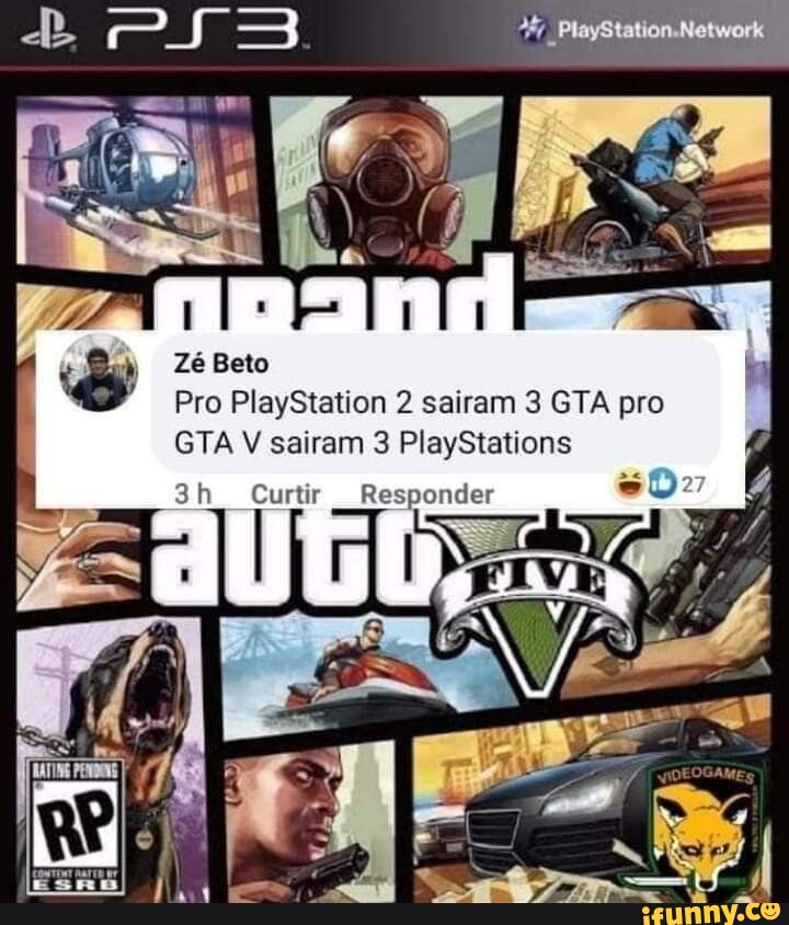 Pro PlayStation 2 sairam 3 GTA pro GTA V sairam 3 PlayStations Curtir Responder