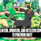 Leafeon, Umbreon og Inteleon kommer snart til Pokemon UNITE