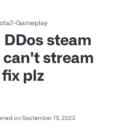 Korriger DDoS på Steam-klient, kan ikke streame Dota 2 DDos steam client, I can't stream Dota 2, fix plz · Issue #11944 · ValveSoftware/Dota2-Gameplay · GitHub