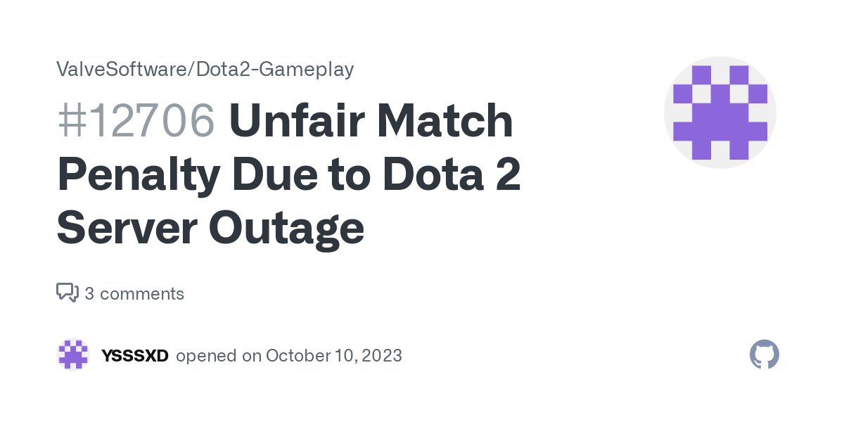Unfair Match Penalty Due to Dota 2 Server Outage · Issue #12706 · ValveSoftware/Dota2-Gameplay · GitHub