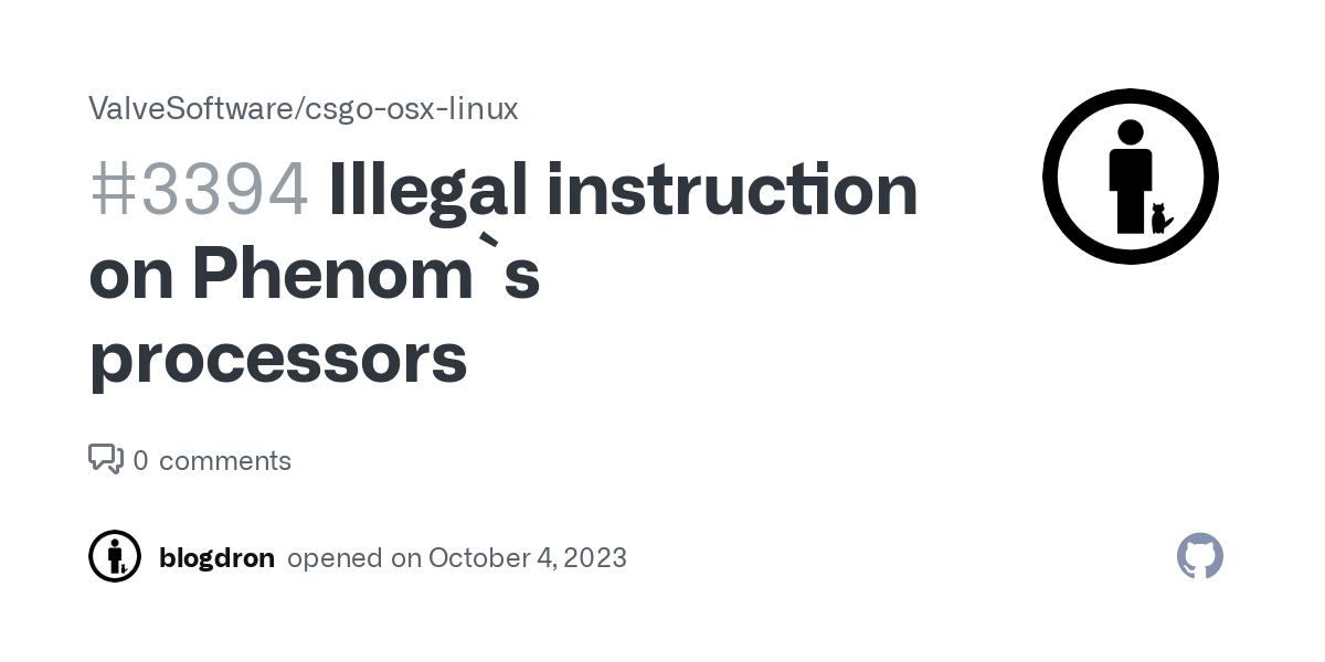 Illegal instruction on Phenom`s processors · Issue #3394 · ValveSoftware/csgo-osx-linux · GitHub