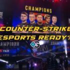 Er Counter-Strike 2 Esports klar til kamp? Is Counter-Strike 2 Esports Ready Right Now?