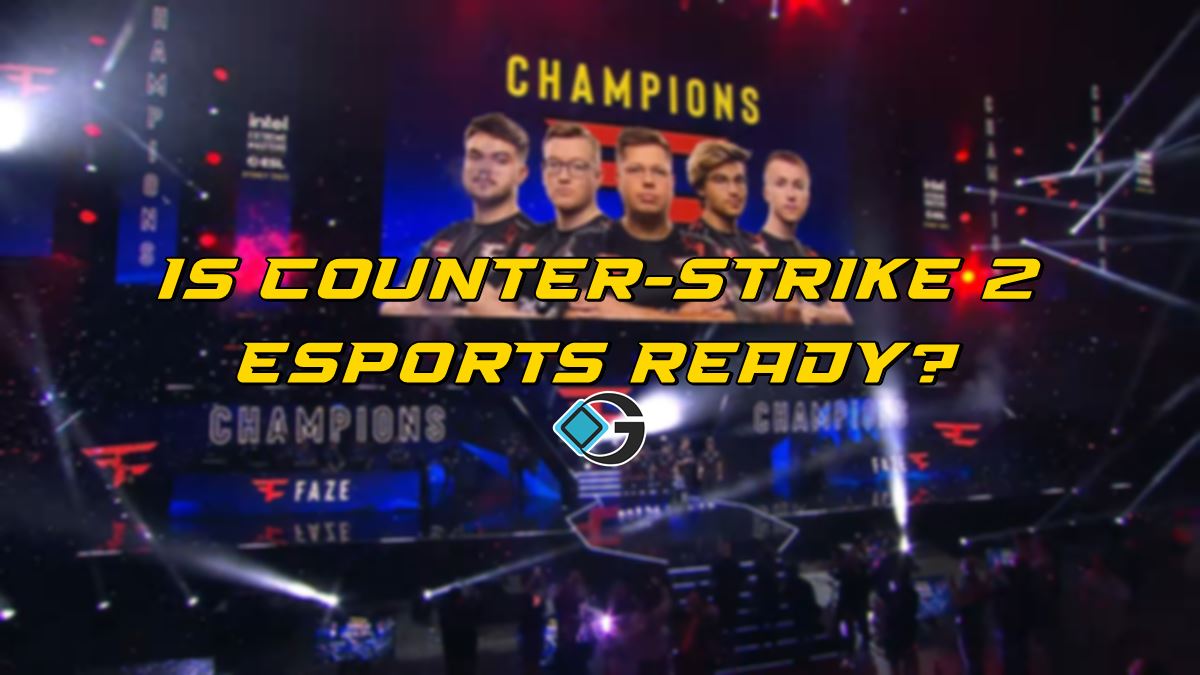 Is Counter-Strike 2 Esports Ready Right Now?