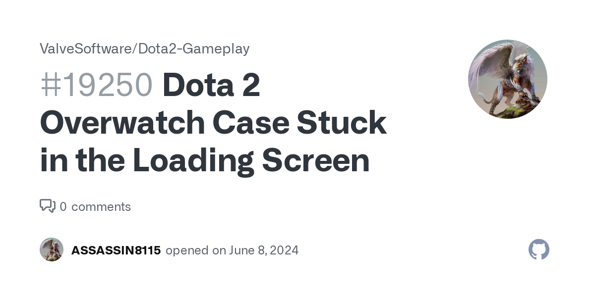 Dota 2 Overwatch Case Stuck in the Loading Screen · Issue #19250 · ValveSoftware/Dota2-Gameplay · GitHub