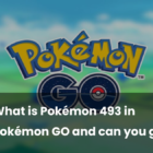 Pokémon 493 i Pokémon Go: Hvordan får man det? Creo Gaming