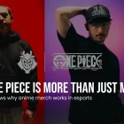 The G2 X One Piece Collab Shows Why Anime Merch Works In Esports