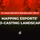 Esports Co-Casting Trends H1 2026: Games, Languages & Top Streamers